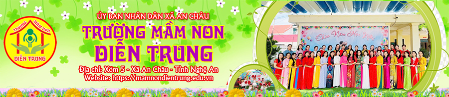 Trường Mầm non Diễn Trung - Xã An Châu - Nghệ An